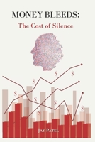 Money Bleeds: The Cost of Silence B0FVT7JKVQ Book Cover