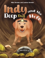 Indy and the Deep Dug Hole 1035895463 Book Cover