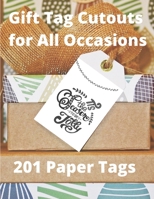 Gift Tag Cutouts for All Occasions: 201 Paper Tags 1709622903 Book Cover