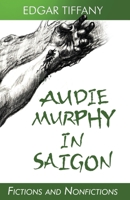 Audie Murphy in Saigon 0578650517 Book Cover
