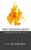 The Missionaries: Carriers of the Fire vol. 4 1950053237 Book Cover