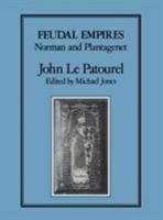Feudal Empires, Norman and Platagenet (History Series) 0907628222 Book Cover