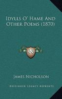 Idylls O' Hame: And Other Poems 0526247002 Book Cover