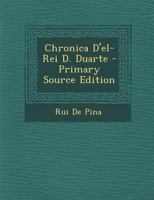 Chronica D'El-Rei D. Duarte B0BQFT7VHK Book Cover