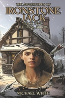 THE ADVENTURES OF IRONSTONE JACK: THE FINAL ARROW B0CNWLZRXX Book Cover