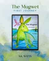 The Mugwet: First Journey 1917636784 Book Cover