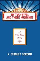 My Two Wives and Three Husbands 0982998783 Book Cover