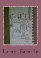 To Face It 0692026975 Book Cover