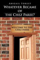 Whatever Became of the Chez Paree? 1467068799 Book Cover