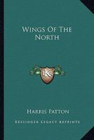 Wings Of The North 0548450552 Book Cover