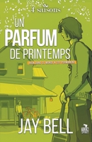 Un parfum de printemps: 4 saisons, T4 (French Edition) B09223PGWP Book Cover