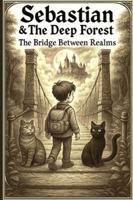 The Bridge Between Realms (Sebastian & the Deep Forest) B0G4RVM53R Book Cover
