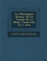 Les Montagnes Russes, Ou Le Temple de La Mode, Vaudeville En 1 Acte 1249991501 Book Cover