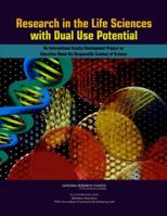 Research in the Life Sciences with Dual Use Potential: An International Faculty Development Project on Education About the Responsible Conduct of Science 030922117X Book Cover