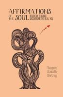 Affirmations of the Soul: Recovery Is about Uncovering the Real You 1460293088 Book Cover