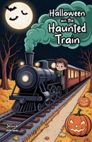Halloween on the Haunted Train B0FJF2KFJF Book Cover