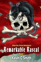 Remarkable Rascal (Bilge Rat: Pirate Adventurer) 1956867856 Book Cover