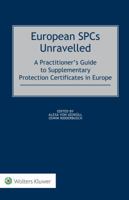 European SPCs Unravelled : A Practitioner's Guide to Supplementary Protection Certificates in Europe 9041199950 Book Cover