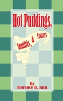 Hot Puddings, Souffles, & Fritters (Domestic Art) 1589633768 Book Cover