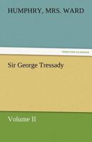 Sir George Tressady, V2 1523782552 Book Cover