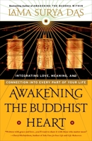 Awakening The Buddhist Heart: Integrating Love, Meaning, and Connection into Every Part of Your Life 0767902777 Book Cover