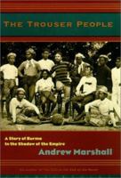 The Trouser People: A Story of Burma in the Shadow of the Empire 1582431205 Book Cover