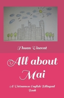 All about Mai: A Vietnamese English Bilingual Book B08XS5LB1Y Book Cover