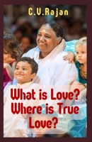 What is Love? Where is True Love? B0C1J7CQV1 Book Cover