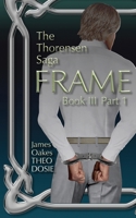 The Thorensen Saga FRAME Book III Part 1 B0B5Q6FH3M Book Cover
