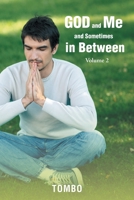 God and Me and Sometimes in Between: Volume 2 B0BNTNXV6X Book Cover