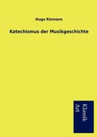 Katechismus Der Musikgeschichte 3954911140 Book Cover