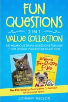 Fun Questions 2 in 1 Value Collection: The #1 Engaging Quiz Game Collection for Kids, Teens and Adults 1777245567 Book Cover
