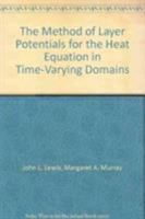 The Method of Layer Potentials for the Heat Equation in Time-Varying Domains (Memoirs of the American Mathematical Society) 0821803603 Book Cover