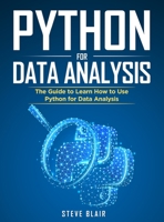 Python for Data Analysis: The Guide to Learn How to Use Python for Data Analysis 1802535217 Book Cover