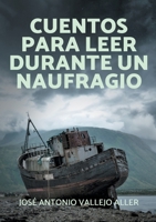 Cuentos para leer durante un naufragio (Spanish Edition) 8410921006 Book Cover