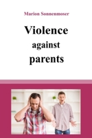 Violence against parents B0BCDGYMFB Book Cover