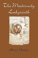 The Maternity Labyrinth 1935514547 Book Cover