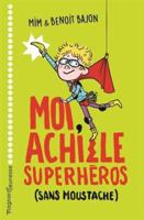 Moi, Achille, superhéros sans moustache 2210968585 Book Cover