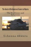 The Attack of Herdsmen on Farmers in Nigeria: The Problems and Solutions 1722017805 Book Cover