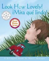 Look How Lovely!: �Mira qu� lindo! A Bilingual Book 1480087378 Book Cover