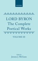 The Complete Poetical Works of Lord Byron, Volume 3 1377275779 Book Cover