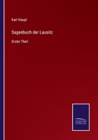 Sagenbuch der Lausitz: Erster Theil 3375081006 Book Cover