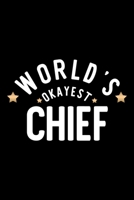 World's Okayest Chief: Nice Notebook for Chief Funny Christmas Gift Idea for Chief Chief Journal 100 pages 6x9 inches 1704232708 Book Cover