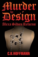 Murder by Design: Alexa Silven Returns (An Alexa Silven Novel) 1686033974 Book Cover