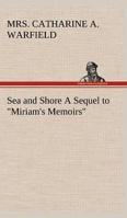 Sea and Shore A Sequel to Miriam Monfort 384917316X Book Cover