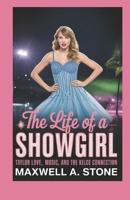 The Life of a Showgirl: “Taylor Swift’s Love, Music, and the Kelce Connection” B0FMQJ9PMJ Book Cover