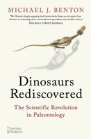 The Dinosaurs Rediscovered: How a Scientific Revolution is Rewriting History 0500295530 Book Cover