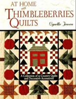 At Home with Thimbleberries Quilts: A Collection of 25 Country Quilts and Decorative Accessories