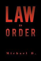 Law Is Order: The Law Is Order 1479783110 Book Cover