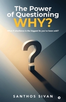 The Power of Questioning WHY ?: What if obedience is the biggest lie you’ve been sold? B0FQ55YLBW Book Cover